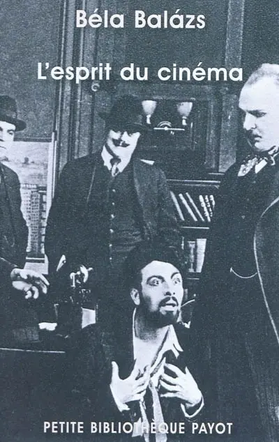 L'esprit du cinéma. Béla Balazs, théoricien marxiste du cinéma