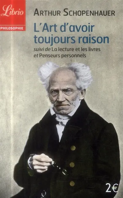 L'art d'avoir toujours raison. La lecture et les livres. Penseurs personnels