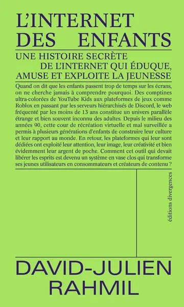 L'internet des enfants : une histoire secrète de l'internet qui éduque, amuse et exploite la jeunesse