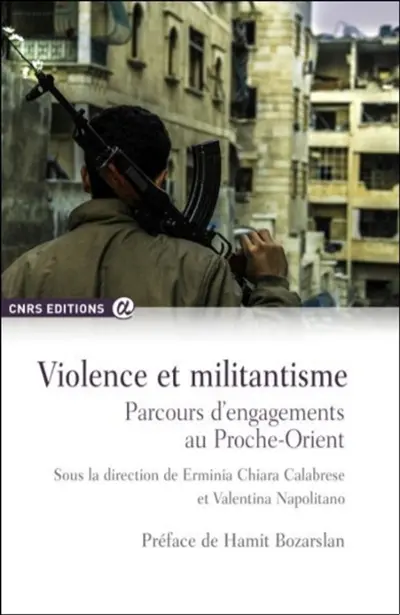 Violence et militantisme : parcours d’engagements au Proche-Orient