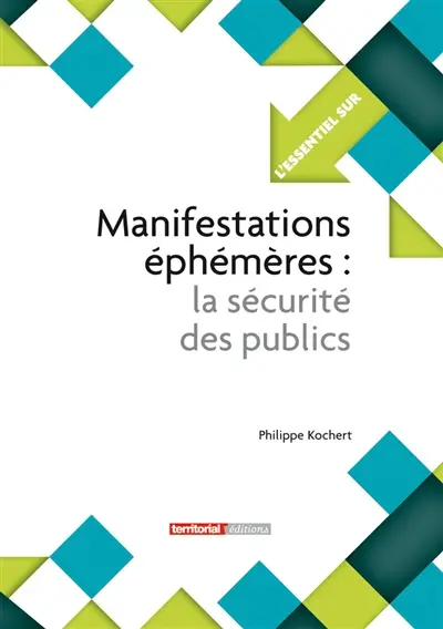 Manifestations éphémères : la sécurité des publics