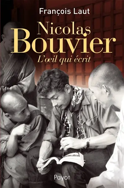 Nicolas Bouvier : l'oeil qui écrit