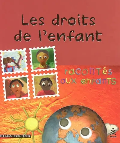 Les droits de l'enfant racontés aux enfants : d'après les 54 articles de la Convention internationale des droits de l'enfant