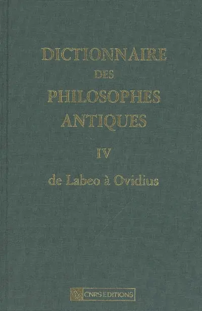 Dictionnaire des philosophes antiques. Vol. 4. De Labeo à Ovidius
