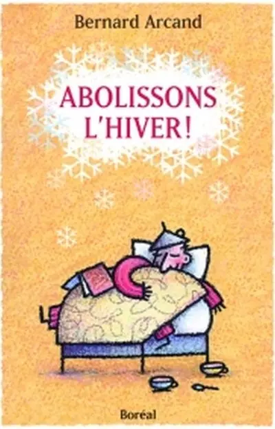 Abolissons l'hiver ! : livre (très) pratique