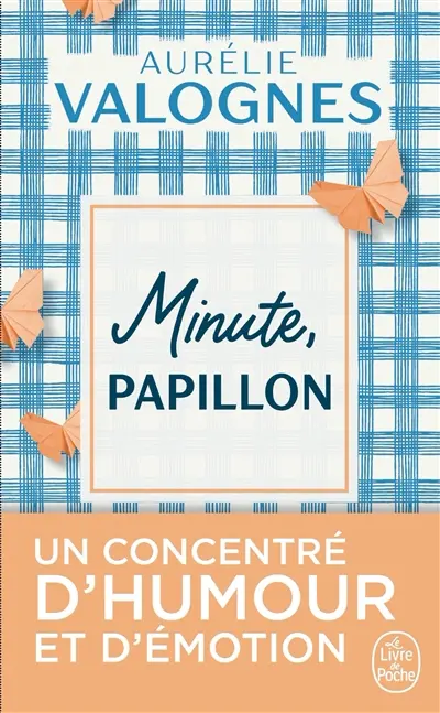 Minute, papillon !