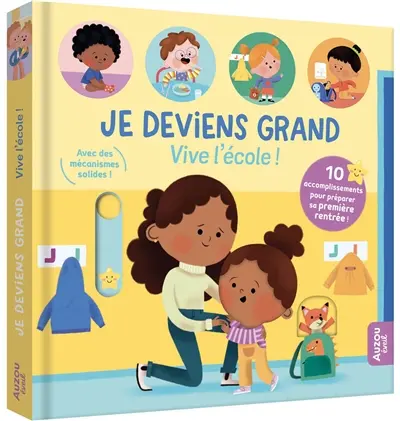 Je deviens grand : vive l'école ! : 10 accomplissements pour préparer sa première rentrée !