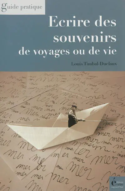 Ecrire des souvenirs de voyages ou de vie