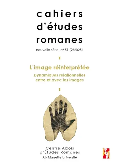 Cahiers d'études romanes, n° 51. L'image réinterprétée : dynamiques relationnelles entre et avec les images