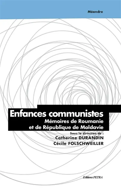 Enfances communistes : mémoires de Roumanie et de République de Moldavie