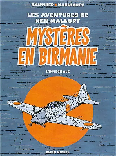 Mystères en Birmanie : les aventures de Ken Mallory : l'intégrale