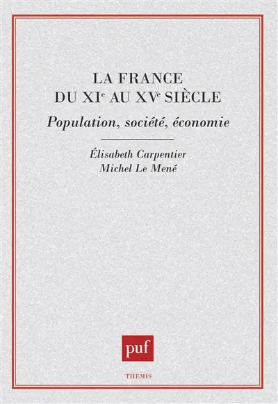 La France du XIe au XVe siècle : population, société, économie