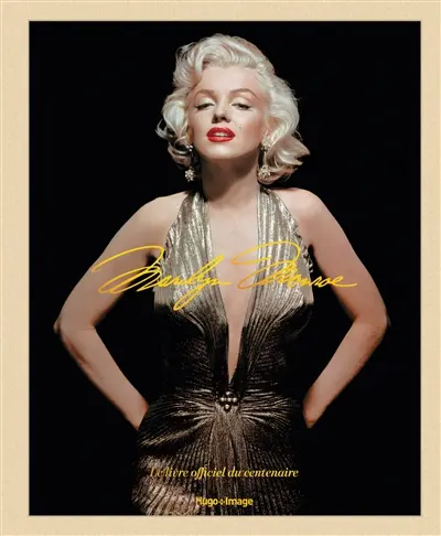 Marilyn Monroe : le livre du centenaire