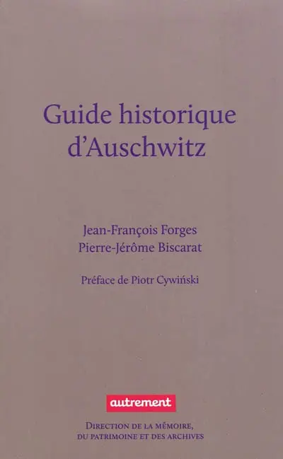 Guide historique d'Auschwitz : et des traces juives de Cracovie