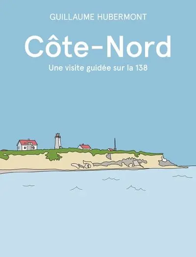 Côte-Nord : Une visite guidée sur la 138