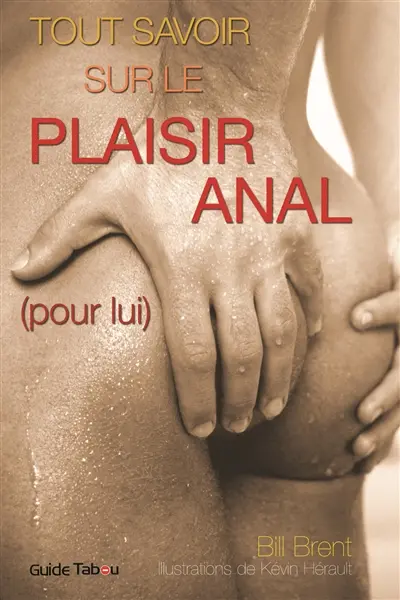 Tout savoir sur le plaisir anal (pour lui)