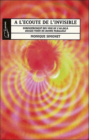 A l'écoute de l'invisible : expérience vécue de l'enregistrement des voix de l'au-delà, images vidéo du monde parallèle