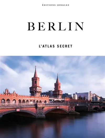 Berlin : l'atlas secret