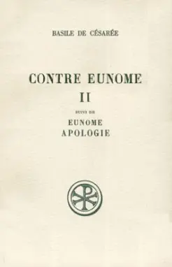 Contre Eunome. Vol. 2. Contre Eunone. Apologie