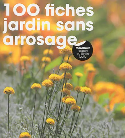 100 fiches jardin sans arrosage