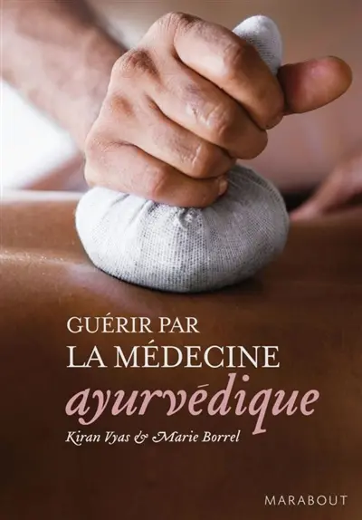 Guérir par la médecine ayurvédique