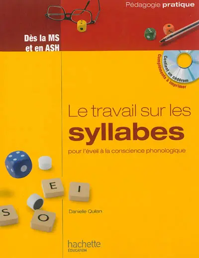 Le travail sur les syllabes, pour l'éveil à la conscience phonologique : des activités et des jeux pour manipuler les syllabes dès la MS et en ASH