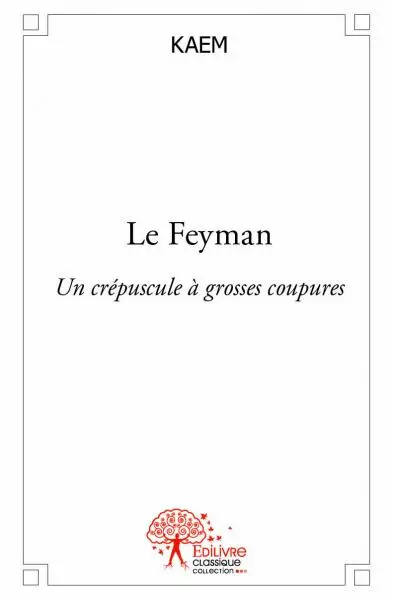 Le feyman : Un crépuscule à grosses coupures