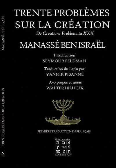 Trente problèmes sur la création : avec les sommaires des problèmes singuliers, la révélation des passages et leur style élucidé. De creatione problemata XXX