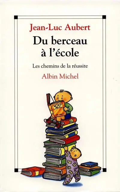 Du berceau à l'école : les chemins de la réussite