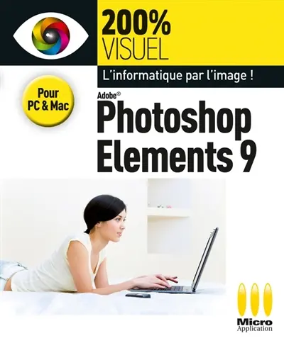 Adobe Photoshop Elements 9 : pour PC & Mac