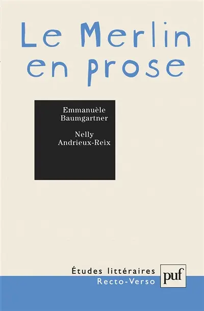 Le Merlin en prose : fondations du récit arthurien