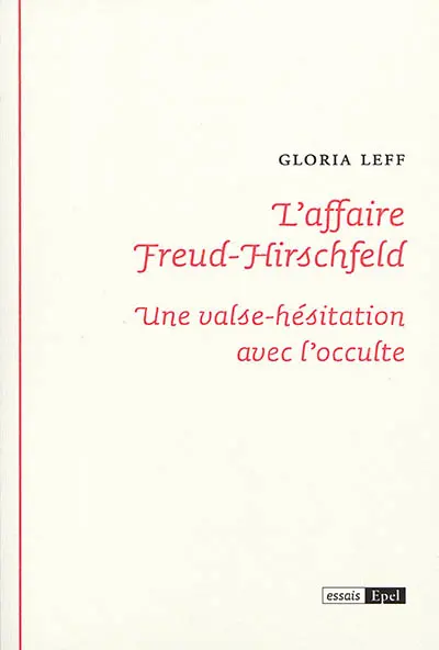 L'affaire Freud-Hirschfeld : une valse-hésitation avec l'occulte