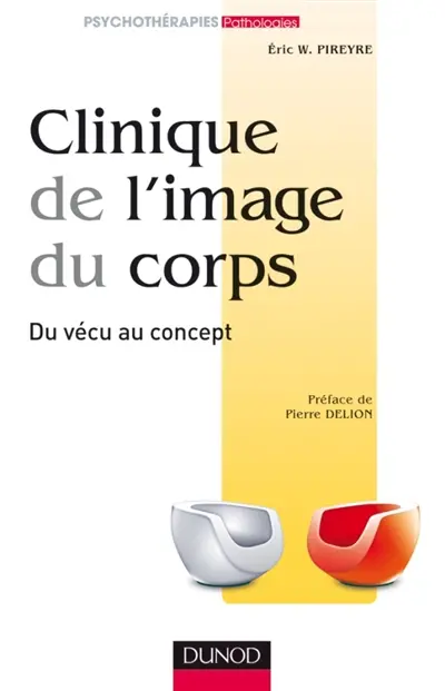 Clinique de l'image du corps : du vécu au concept