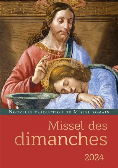 Missel des dimanches 2024 : année liturgique du 3 décembre 2023 au 1er décembre 2024, lectures de l'année B : nouvelle traduction du missel romain