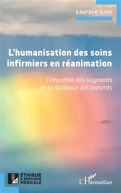 L'humanisation des soins infirmiers en réanimation : l'empathie des soignants et la résilience des patients