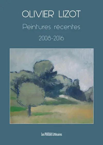 Olivier Lizot : peintures récentes, 2008-2016