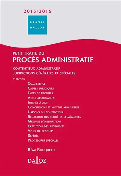 Petit traité du procès administratif : contentieux administratif, juridictions générales et spéciales
