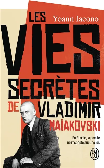 Les vies secrètes de Vladimir Maïakovski