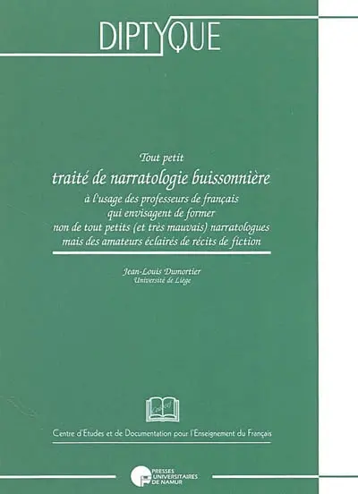 Tout petit traité de narratologie buissonnière : à l'usage des professeurs de français qui envisagent de former non de tout petits (et très mauvais) narratologues mais des amateurs éclairés de récits de fiction