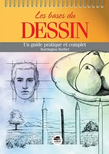 Les bases du dessin : un guide pratique et complet