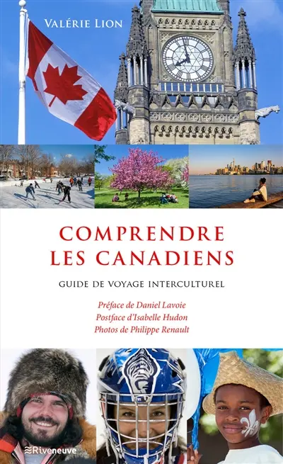 Comprendre les Canadiens : guide de voyage interculturel