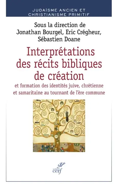 Interprétations des récits bibliques de la création : et formation des identités juive, chrétienne et samaritaine au tournant de l'ère commune