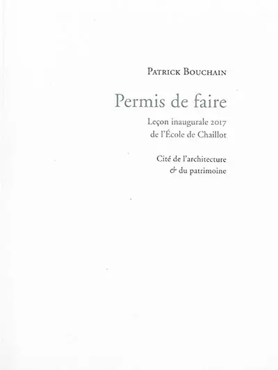 Permis de faire : leçon inaugurale 2017 de l'école de Chaillot