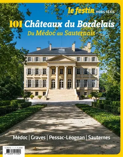Festin (Le), hors série. 101 châteaux du Bordelais : du Médoc au Sauternais