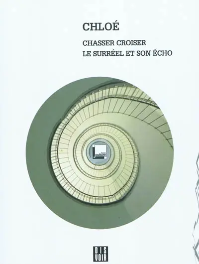 Chasser croiser : le surréel et son écho