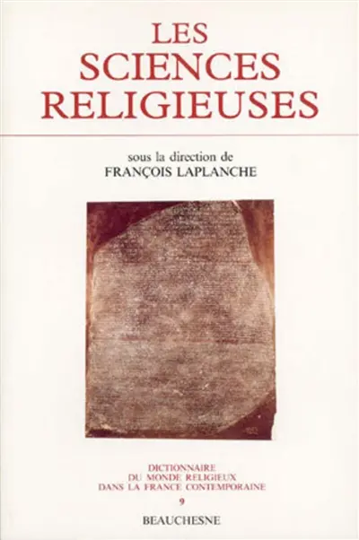 Dictionnaire du monde religieux dans la France contemporaine. Vol. 9. Les sciences religieuses
