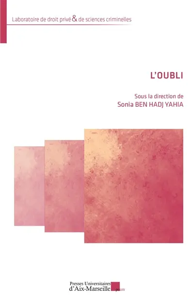 L'oubli : actes de la journée des doctorants et jeunes docteurs de l'équipe méditerranéenne de recherche juridique de l'université de Corse (UR 7311) du 11 mai 2023