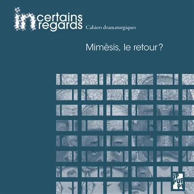 Incertains regards : cahiers dramaturgiques, n° 15. Mimèsis, le retour ?