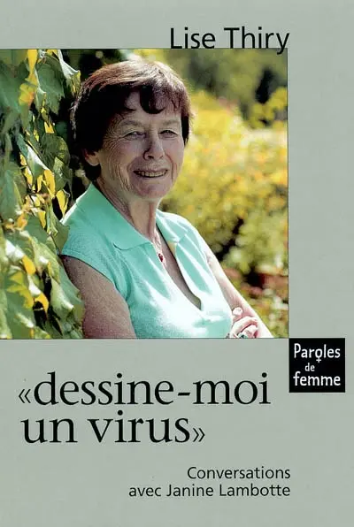 Dessine-moi un virus : conversations avec Janine Lambotte