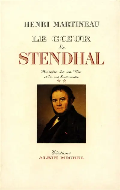 Le Coeur de Stendhal. Vol. 2. 1821-1842